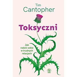 Toksyczni. Jak radzić sobie w trudnych relacjach (e-book)