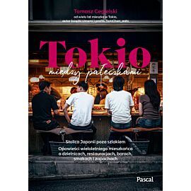 Tokio między pałeczkami. Stolica Japonii poza szlakiem.
