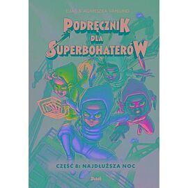 Podręcznik dla Superbohaterów. Część 8: Najdłuższa noc