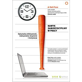Nawyk samodyscypliny w pracy. Optymalna efektywność, maksymalne skupienie i motywacja (e-book)