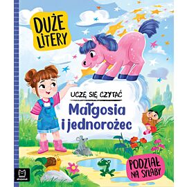Uczę się czytać. Duże litery. Małgosia i jednorożec. Podział na sylaby
