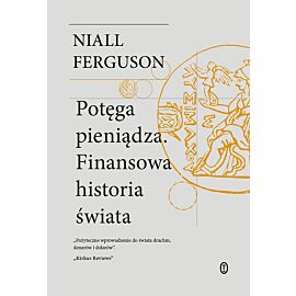 Potęga pieniądza. Finansowa historia świata