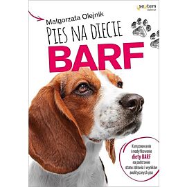 Pies na diecie BARF Komponowanie i modyfikowanie diety BARF na podstawie stanu zdrowia i wyników an