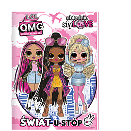 L.O.L. Surprise! Obłędnie styLOVE. Świat u stóp