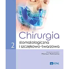 Chirurgia stomatologiczna i szczękowo-twarzowa tom 2