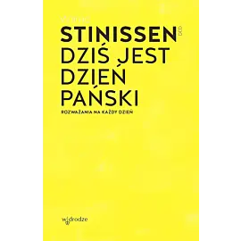 Dziś jest dzień pański. Rozważania na każdy dzień