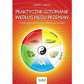 Praktyczne gotowanie według Pięciu Przemian