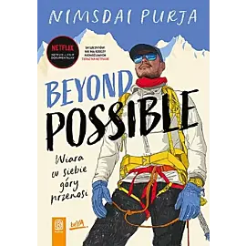 Beyond Possible. Wiara w siebie góry przenosi