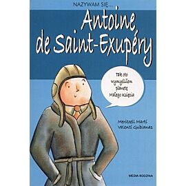 Nazywam się... Antoine de Saint-Exupery