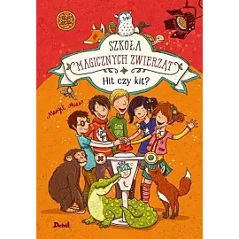 Szkoła magicznych zwierząt. Hit czy kit!