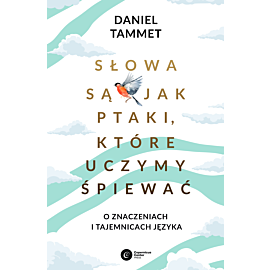 Słowa są jak ptaki, które uczymy śpiewać (e-book)
