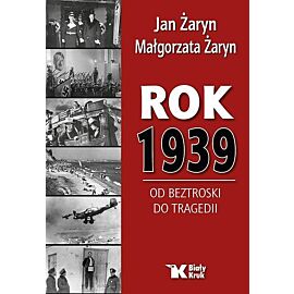 Rok 1939 od beztroski do tragedii