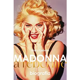Madonna. A rebel life. Biografia