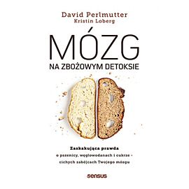 Mózg na zbożowym detoksie. Zaskakująca prawda o pszenicy, węglowodanach i cukrze - cichych zabójcach Twojego mózgu (e-book)