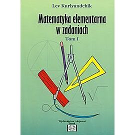 Zbiór zadań z matematyki elementarnej. Tom 1