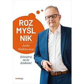 Rozmyślnik Jacka Walkiewicza. Zainspiruj się do działania! (e-book)