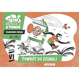 Tytus, Romek i A'Tomek. Zaginione księgi. Powrót do dżungli - księga VI