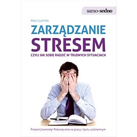 Samo Sedno - Zarządzanie stresem, czyli jak sobie radzić w trudnych sytuacjach (e-book)