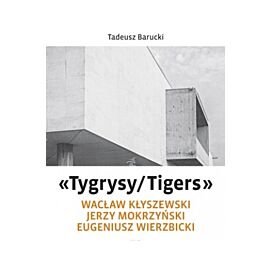 „Tygrysy/Tigers” – Wacław Kłyszewski, Jerzy Mokrzyński, Eugeniusz Wierzbicki