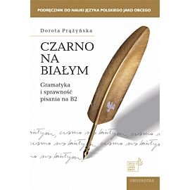 Czarno na białym. Gramatyka i sprawność pisania na B2 wyd. 2