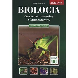 Biologia. Ćwiczenia maturalne z komentarzami. Poziom rozszerzony Zeszyt 5
