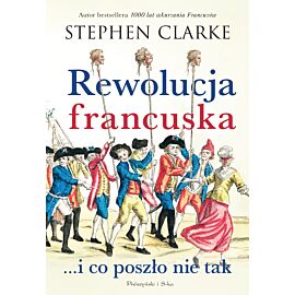 Rewolucja francuska …i co poszło nie tak (e-book)