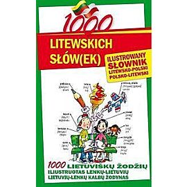 1000 litewskich słów(ek) Ilustrowany słownik polsko-litewski • litewsko-polski