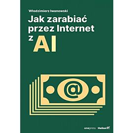 Jak zarabiać przez Internet z AI (e-book)