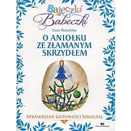 Bajeczki Babeczki 4 O Aniołku ze złamanym skrzydłem