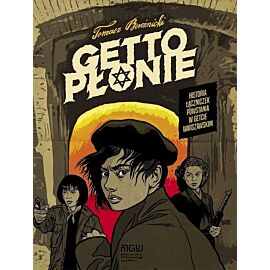 Getto płonie. Historia łączniczek powstania w getcie warszawskim