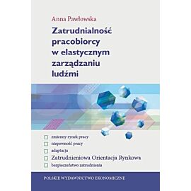 Zatrudnialność pracobiorcy w elastycznym zarządzaniu ludźmi