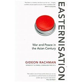 Easternisation War and Peace in the Asian Century