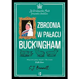 Zbrodnia w pałacu Buckingham. Jej Królewska Mość prowadzi śledztwo. Tom 2