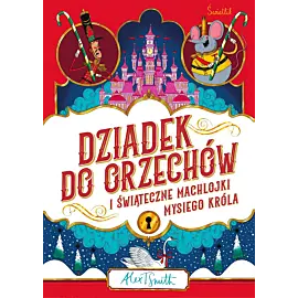 Dziadek do orzechów i świąteczne machlojki Mysiego Króla