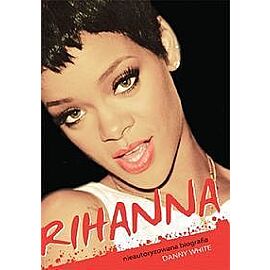 Rihanna Nieautoryzowana biografia