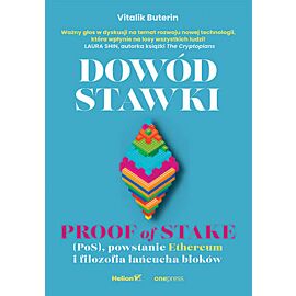 Dowód stawki. Proof of stake (PoS), powstanie Ethereum i filozofia łańcucha bloków (e-book)