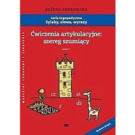 Ćwiczenia artykulacyjne zeszyt 1 Szereg szumiący