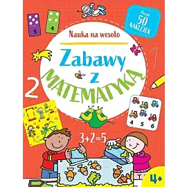 Nauka na wesoło. Zabawy z matematyką 4+