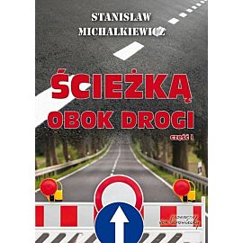 Ścieżką obok drogi. Część 1