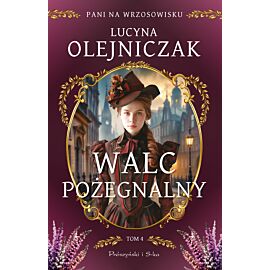 Pani na wrzosowisku. Tom 4. Walc pożegnalny (e-book)