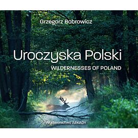 Uroczyska Polski/Wildernesses of Poland