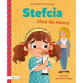 12 supermocy. Polscy autorzy o tym, jak budować poczucie własnej wartości Stefcia chce do mamy