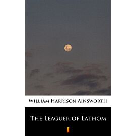 The Leaguer of Lathom (e-book)