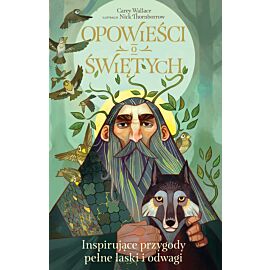 Opowieści o świętych. Inspirujące przygody pełne łaski i odwagi/Nowa Baśń/