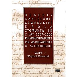 Regesty kancelarii szwedzkiej króla zygmunta iii z lat 1597-1600