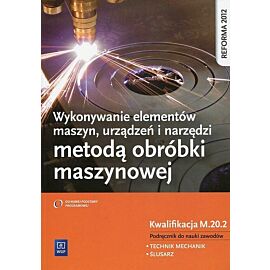 Wykonywanie elementów maszyn, urządzeń i narzędzi metodą obróbki maszynowej