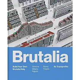 Brutalia Build Your Own Brutalist Italy