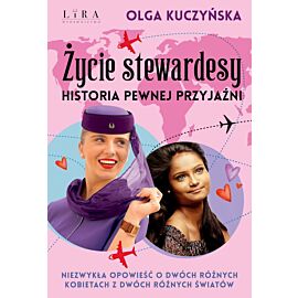 Życie stewardesy. Historia pewnej przyjaźni