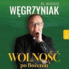 Wolność po Bożemu (audiobook MP3)