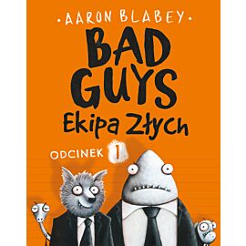 Bad Guys. Ekipa Złych Odcinek 1 (e-book)
